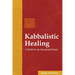 Kabbalistic Healing: A Path to an Awakened Soul