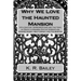 Why We Love the Haunted Mansion: 19th Century Appropriations and the Topic of Death in Modern Gothic Narratives: Edward Gorey, Walt Disney, and Tim Bu