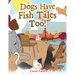 Dogs Have Fish Tales Too!