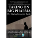 Taking on Big Pharma: Dr. Charles Bennett's Battle