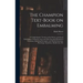 The Champion Text-book on Embalming; a Comprehensive Treatise on the Science and Art of Embalming, Giving the Latest and Most Sucessful Methods of Tre