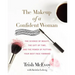 The Makeup of a Confident Woman: The Science of Beauty, the Gift of Time, and the Power of Putting Your Best Face Forward