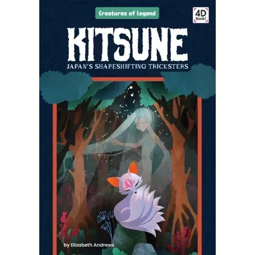 Kitsune: Japan's Shapeshifting Tricksters: Japan's Shapeshifting Tricksters