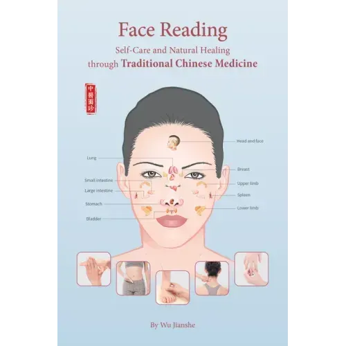 Face Reading: Self-Care and Natural Healing Through Traditional Chinese Medicine