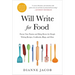 Will Write for Food: Pursue Your Passion and Bring Home the Dough Writing Recipes, Cookbooks, Blogs, and More