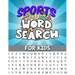 Sports Word Search For Kids: Large Print Word Search Puzzle: Fun & Educational Puzzle For Kids - Sports Activity Book