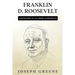 Franklin D. Roosevelt: A Biography of an American President