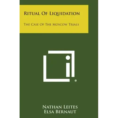 Ritual of Liquidation: The Case of the Moscow Trials