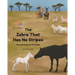 The Zebra That Has No Stripes: The Adventures of Unique