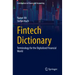 Fintech Dictionary: Terminology for the Digitalized Financial World