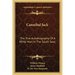 Cannibal Jack: The True Autobiography of a White Man in the South Seas