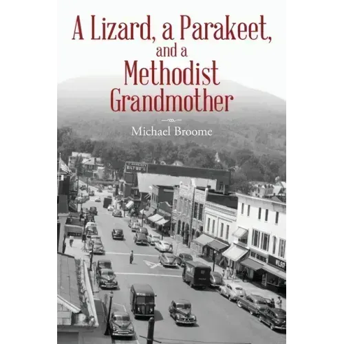 A Lizard, a Parakeet, and a Methodist Grandmother