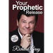 Your Prophetic Release: Discovering Your Prophetic Potential