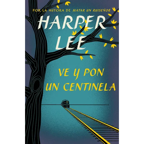 Ve Y Pon Un Centinela / Go Set a Watchman