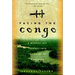 Facing the Congo: A Modern-Day Journey Into the Heart of Darkness