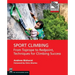 Sport Climbing: From Top Rope to Redpoint, Techniques for Climbing Success