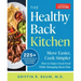 The Healthy Back Kitchen: Move Easier, Cook Simplerhow to Enjoy Great Food While Managing Back Pain