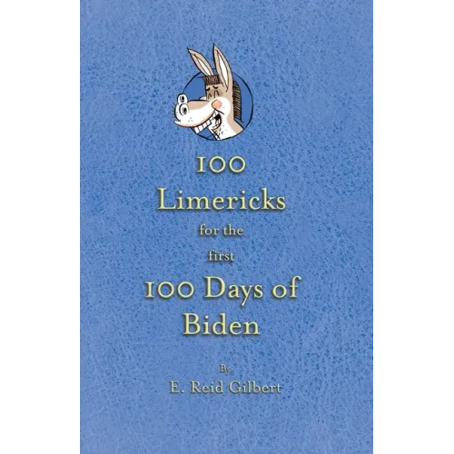 100 Limericks for the First 100 Days of Biden