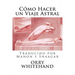 Como Hacer un Viaje Astral