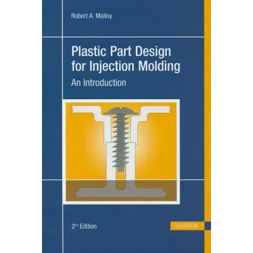Plastic Part Design for Injection Molding 2e: An Introduction
