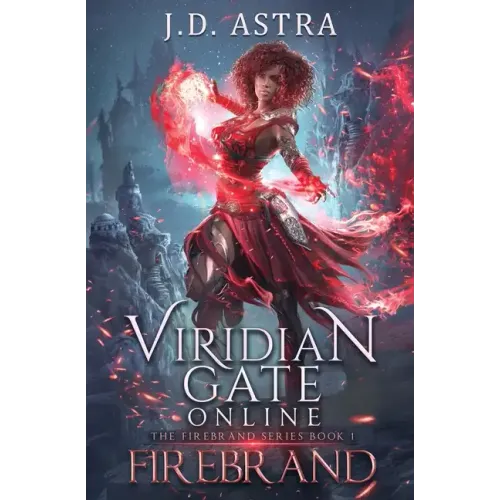 Viridian Gate Online: Firebrand: a LitRPG Adventure (the Firebrand Series Book 1)