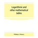 Logarithmic and other mathematical tables