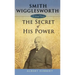 Smith Wigglesworth: Secret of His Power
