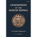 Ceremonies of the Sarum Missal: A Careful Conjecture