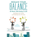 Regain Your Balance: At Work, with Family, in Life: Identifying Your Goals and Ordering Your Priorities