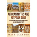 African Myths and Egyptian Gods: A Captivating Guide to African Mythology and Gods of Ancient Egypt