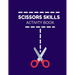 Scissors Skills Activity Book: Cutting Practice Activity Book - Scissors Skill Coloring Book for Kids ages 3-5 Toddlers, Preschoolers, and kindergart
