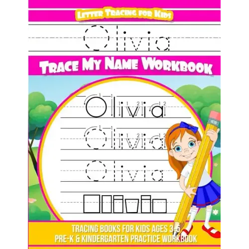 Olivia Letter Tracing for Kids Trace my Name Workbook: Tracing Books for Kids ages 3 - 5 Pre-K & Kindergarten Practice Workbook