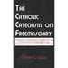 The Catholic Catechism on Freemasonry: A Theological and Historical Treatment on the Catholic Church's Prohibition Against Freemasonry and its Appenda