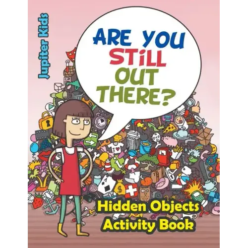 Are You Still Out There? Hidden Objects Activity Book