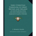 Early Christian Symbolism in Great Britain and Ireland: The Romano British Period and Celtic Monuments with an Account of Early Christian Symbolism in