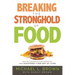 Breaking the Stronghold of Food: How We Conquered Food Addictions and Discovered a New Way of Living