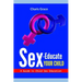 Sex-Educate Your Child: A Guide to Child sex Education