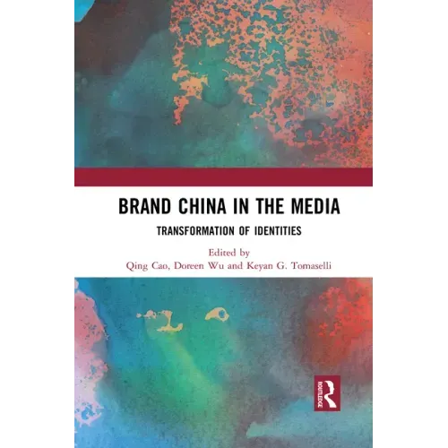 Brand China in the Media: Transformation of Identities