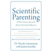 Scientific Parenting: What Science Reveals about Parental Influence