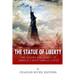 The Statue of Liberty: The History and Legacy of America's Most Famous Statue