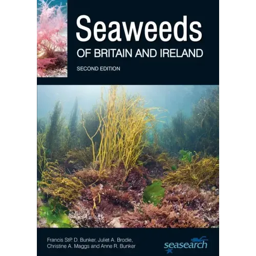 Seaweeds of Britain and Ireland: Second Edition