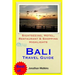 Bali Travel Guide: Sightseeing, Hotel, Restaurant & Shopping Highlights (Illustrated)