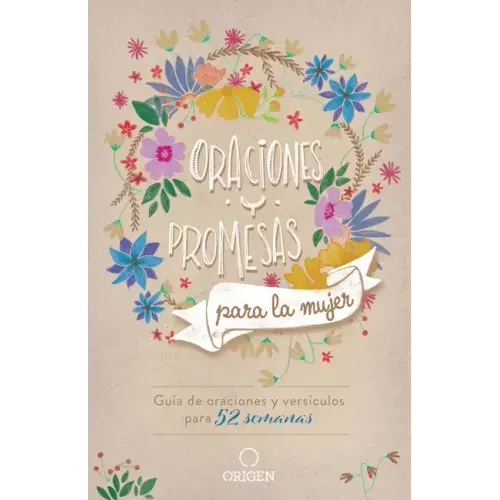 Oraciones Y Promesas Para La Mujer: Guía de Oraciones Y Versículos Para 52 Semanas / Prayers and Promises for Women: A 52 Week Guided Verse and Prayer