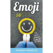 EMOJI - 50 Easy Ways to Overcome Anxiety and Find Your Happy Face