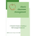 Classic Classroom Management: A Teacher's Guide to Creating a Well-managed Classroom