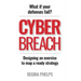 Cyber Breach: What if your defenses fail? Designing an exercise to map a ready strategy