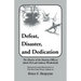 Defeat, Disaster, and Dedication