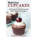 Wicked Good Cupcakes: Insanely Delicious and Easy Cupcake Recipes