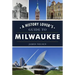 A History Lover's Guide to Milwaukee