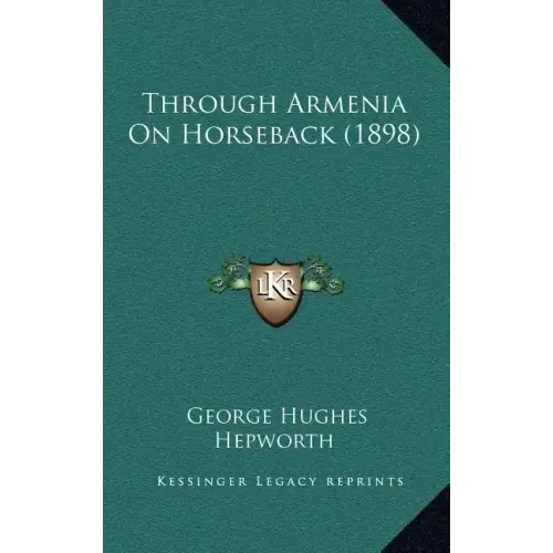 Through Armenia On Horseback (1898)